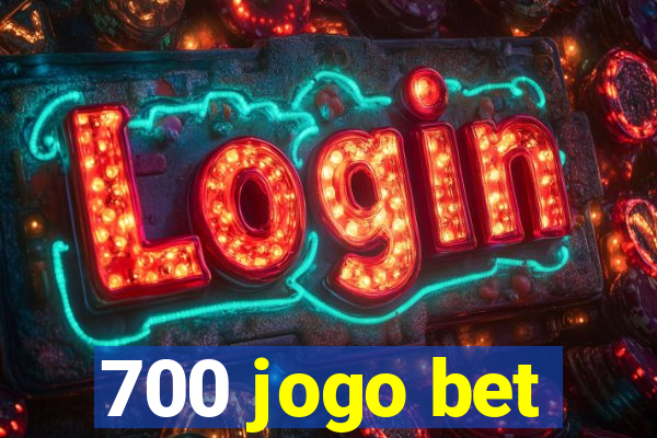 700 jogo bet